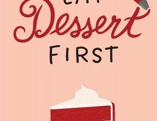 Apprentice House Press Unveils Rave Review of “Eat Dessert First” by Michelle Paris in March 2024 Issue of “MBR Bookwatch”